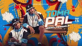 TOMA PAL - MANO DEMBELE - REMIX BREGA FUNK