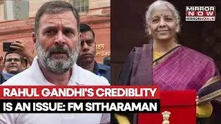FM Sitharaman Raises A Question On Rahul Gandhi's Credibility, Says Shared False Information In Past