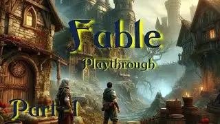 Fable, Playthrough. Part -1