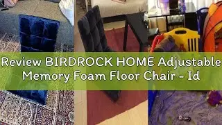 Review BIRDROCK HOME Adjustable Memory Foam Floor Chair - Ideal for Gaming, Reading, Meditation - Co