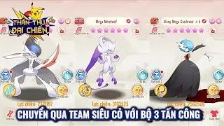 Thần Thú Đại Chiến : Shaymin trong Team Siêu Cỏ với bộ 3 Tấn công SM.Gallade+Gardevor, Mega Mewtwo Y