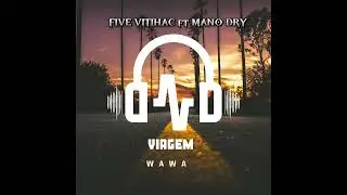 FIVE VITIHAC (viagem wawa) ft MANO DRY...(Prod alem&atilde;o music)