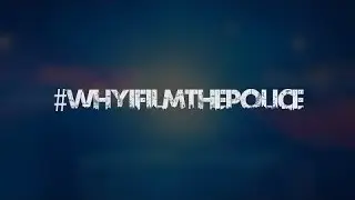 CopBlock.org #WhyIFilmThePolice Contest Winner