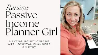 Passive Income Planner Girl Review - use Digital planners to start an online business