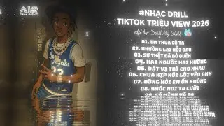 Nhạc Drill TikTok TRIỆU VIEW - BXH Nhạc Chill Hay Nhất Hiện Nay - Nhạc Drill Hot Nhất TikTok 2026