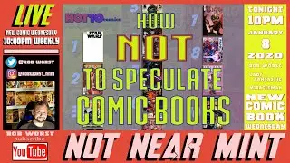 Not Near Mint 21 - How NOT to Speculate on Comic Books