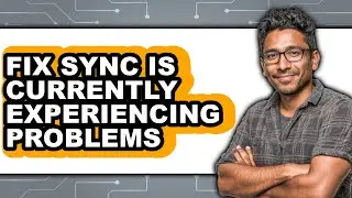 How to Fix Sync Is Currently Experiencing Problems (full Guide)