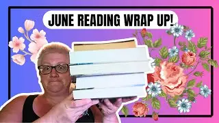 June Reading Wrap Up!! Book Recommendations and Reviews! (76)