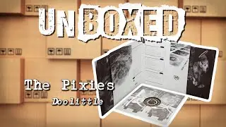 Unboxed - The Pixies - Doolittle Box Set