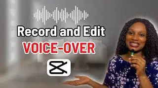 CapCut Voiceover Tutorial | Add and Edit Perfect Voiceovers Easily