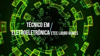 CURSO T&Eacute;CNICO EM ELETROELETR&Ocirc;NICA - ETEC LAURO GOMES