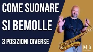 Sassofono, come suonare il sib, 3 posizioni principali