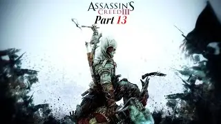 Assassin's Creed III - Part 13 Sequence 5: Frontier 1769 | Full walkthrough