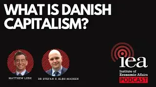 What is Danish Capitalism? | IEA Podcast
