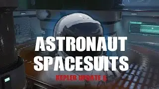 Kepler | Update #6 - Spacesuits!