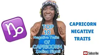 Top 10 Negative Traits Of CAPRICORN Zodiac Sign!!