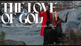 The Love of God - Chanelle Buchanan & Amanda Paris (Official Music Video)