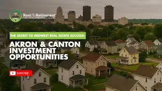 The Secret to Midwest Real Estate Success: Akron & Canton Investment Opportunities