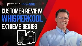 Customer Review WhisperKOOL Extreme Series | Wine Cellar Authority