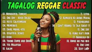 NEW Tagalog Reggae Classics Songs 2022 | Relaxing Reggae Version Oldies But Goodies