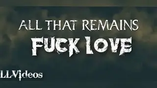All That Remains - Fuck Love (Lyric Music Video)