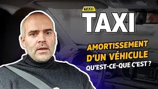 🚕TAXIS I 💲Qu'est ce que l'amortissement de votre v&eacute;hicule❓