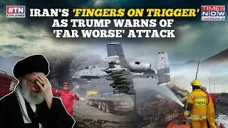 US Armada In Gulf: Trump Warns Iran Of 'Far Worse' Attack, IRGC Ready With 'Fingers On Trigger'