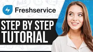 Freshservice Tutorial 2026: How To Use Freshservice (Step-By-Step)