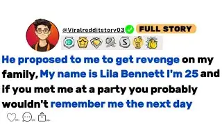 [[FULL STORY]] He Proposed To Me To Get Revenge On My Family, My Name is Lila Bennett I'm 25
