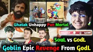 Ghatak Not Happy GodL Pan Mortal😂 Goblin Epic Revenge from GodL Pan Mortal🥵