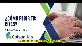 &iquest;C&oacute;mo solicitar tus citas m&eacute;dicas a trav&eacute;s de la Oficina Virtual Colsanitas y Mar&iacute;a Paula?