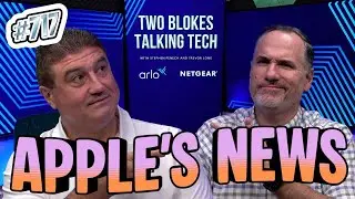 Apple's double news, Sony sells it's TV business & 3D Printing fascination - Two Blokes Talking Tech