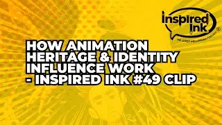 How Animation, Heritage, & Identity Influence Work - Clip from Inspired Ink #49