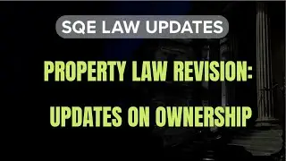 Property Law Revision: Updates on Ownership [DEMO] | Academy of Smart Lawyers