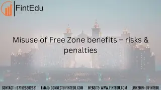 Misuse of Free Zone benefits &ndash; risks & penalties. #fintedu #corporatetax #uaefinance #uaecompliance