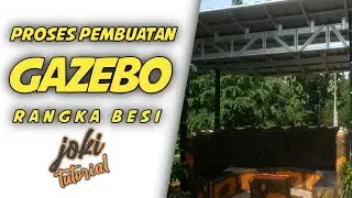 Proses pembuatan gazebo baja ringan