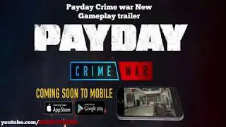 PAYDAY CRIME WAR FIRST LOOK NEW GAMEPLAY TRAILER WOW AMAZING