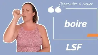 Signer BOIRE en LSF (langue des signes fran&ccedil;aise). Apprendre la LSF par configuration