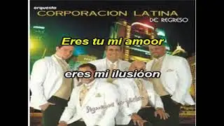 Karaoke La Corporacion Latina Eres Tu Mi Amor=
