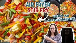Air Fryer Stir Fry (so simple and easy to mix and match)