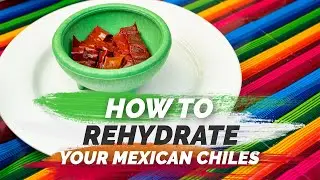 How to Rehydrate Dried Chiles - Mexican Recipes