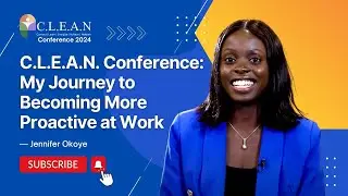 C.L.E.A.N Conference: My Journey to Becoming More Proactive at Work &mdash; Jennifer Okoye