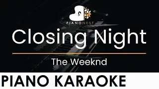 The Weeknd - Closing Night - Piano Karaoke Instrumental Cover with Lyrics