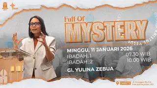 Khotbah - 11 Januari 2026 - Full of Mystery - GI. Yulina Zebua