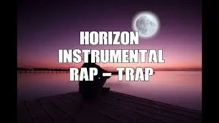 (Free) Horizon - Prod Rap / Trap  Planante et M&eacute;lancolique - Freestyle
