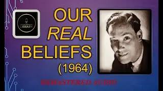 Our Real Beliefs (1964) by Neville Goddard | Remastered