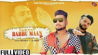 Gaana Babbu Maan Da(Official Video) | Mickey | D Sanz | Latest Punjabi Song 2019 | Boss Records