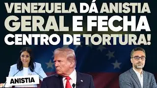 🚨 Venezuela anuncia anistia geral e fechamento de centro de tortura! E a nossa anistia?