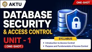 DataBase Security and Access Control || Unit 1 || One Shot || AKTU || B. Tech 