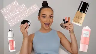 Top 10 Makeup Products I CAN'T Live Without!